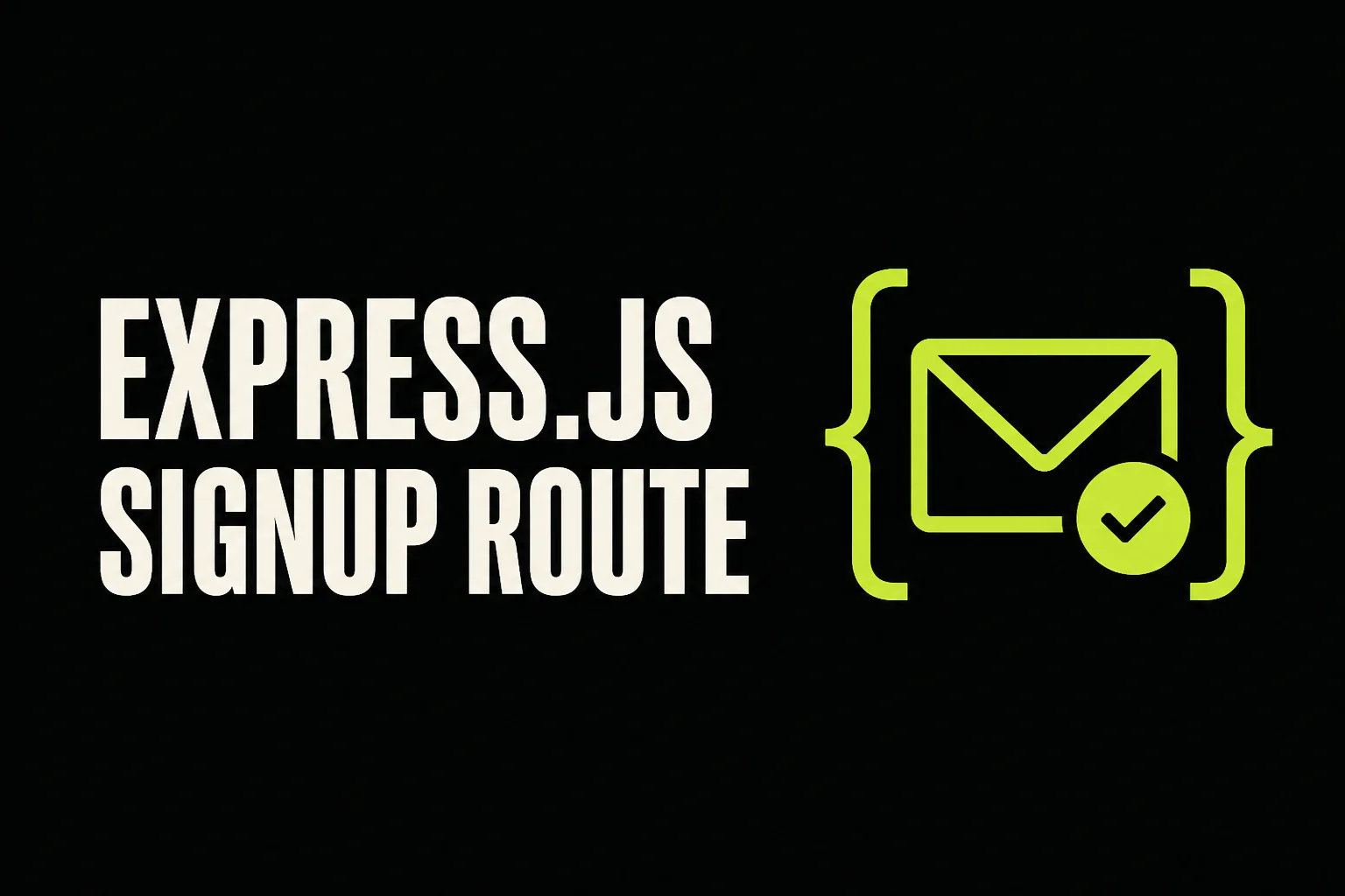Express.js signup route cover with an email inside API brackets and a check mark.