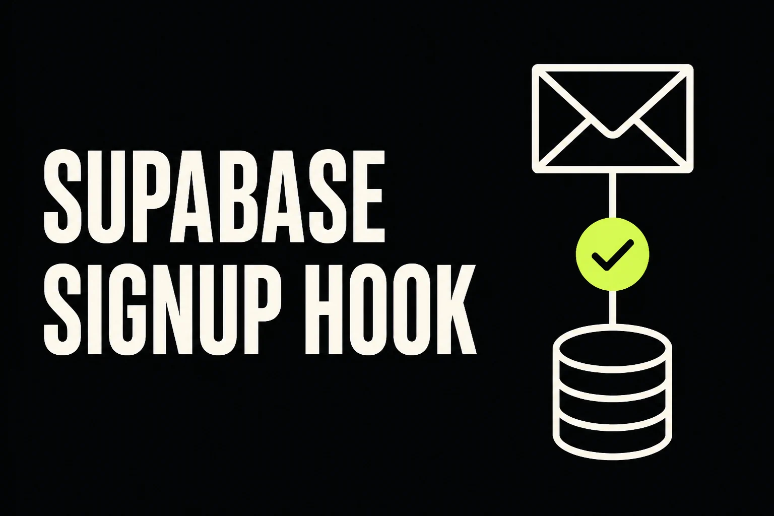 Supabase signup hook cover with an email, approval check, and database.